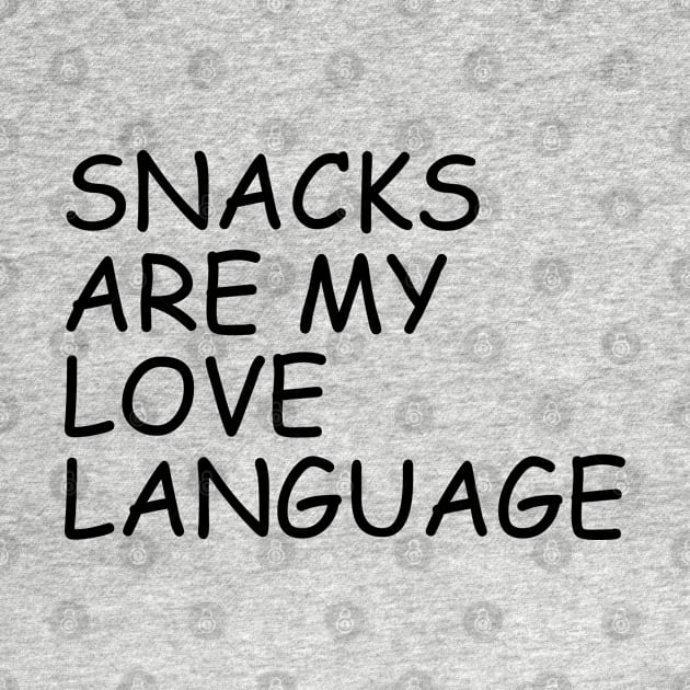 Snacks Are My Love Language by mdr design